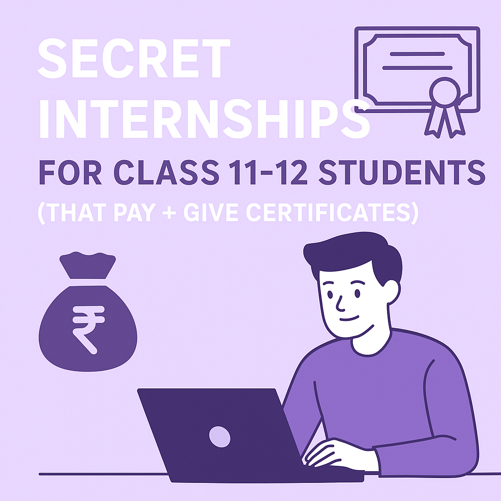 Secret Internships for Class 11-12 Students (That Pay + Give Certificates)